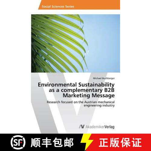 预订 Environmental Sustainability as a Complementary B2B Marketing Message [9783639390575]