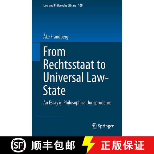 【3-4周达】精装 From Rechtsstaat to Universal Law-State : An Essay in Philosophical Jurisprudence [9783319067834]