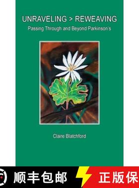 【3-4周达】Unraveling ＞ Reweaving: Passing Through and Beyond Parkinson's [9781939790491]