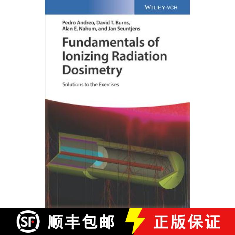 【2-3周达】Fundamentals Of Ionizing Radiation Dosimetry - Solutions To Exercises [Wiley物理和天文] [9783527343522]
