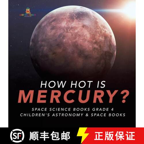 【3-4周达】How Hot is Mercury? | Space Science Books Grade 4 | Children's Astronomy & Space Books [9781541953338]