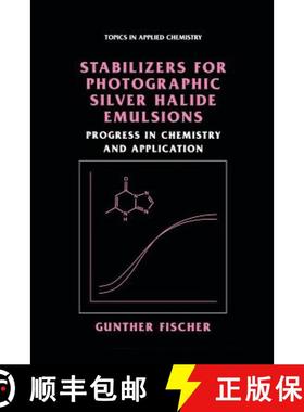【3-4周达】Stabilizers for Photographic Silver Halide Emulsions: Progress in Chemistry and Application [9781461347965]
