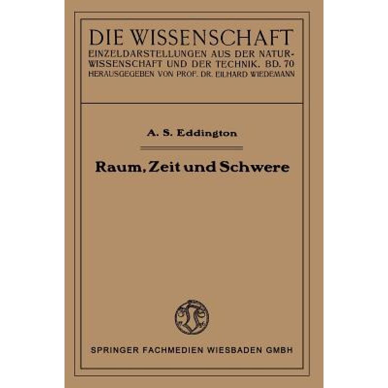 【4周达】Raum, Zeit und Schwere : Ein Umriß der allgemeinen Relativitätstheorie [9783663066606] 书籍/杂志/报纸 科学技术类原版书 原图主图