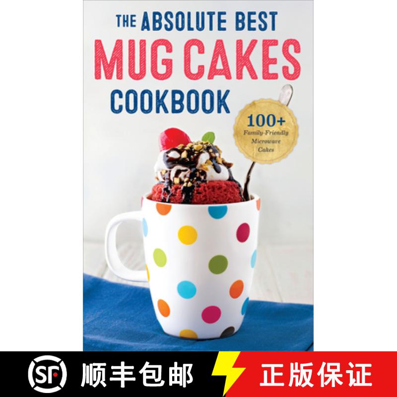 【3-4周达】The Absolute Best Mug Cakes Cookbook: 100 Family-Friendly Microwave Cakes [9781623155803]