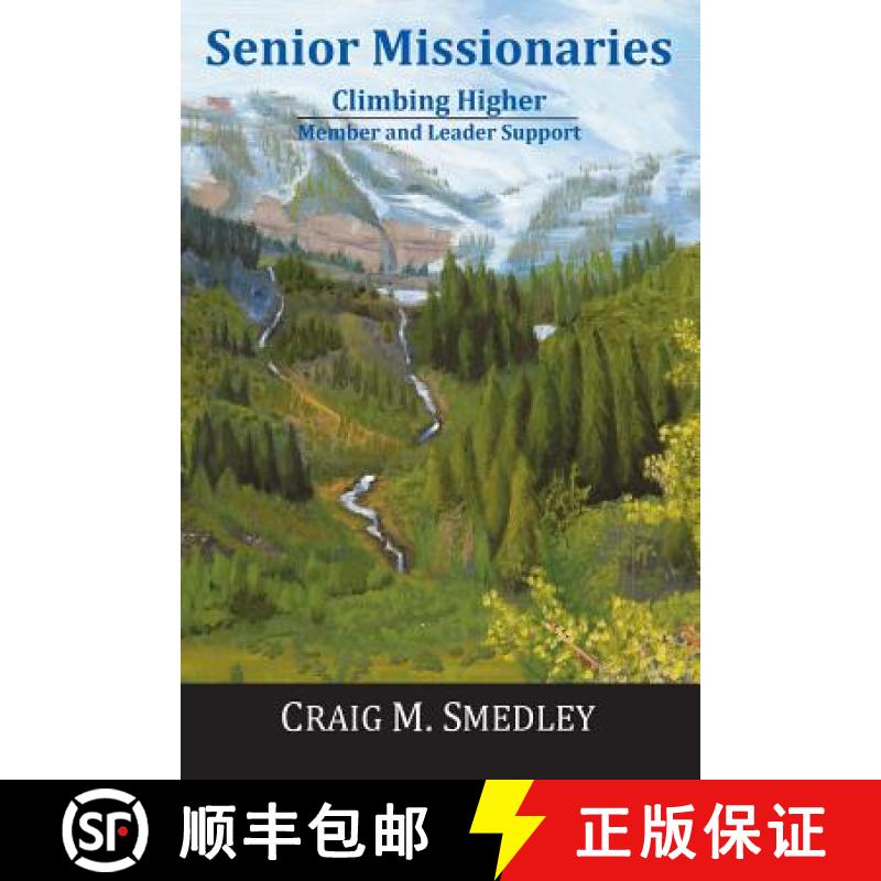 【3-4周达】Senior Missionaries: Climbing Higher - Member and Leader Support [9780692842331]