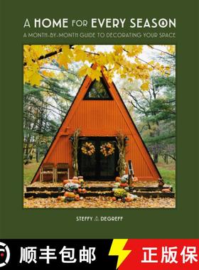 【3-4周达】A Home for Every Season: A Month-By-Month Guide on How to Uniquely Decorate Your Space [9780744077438]