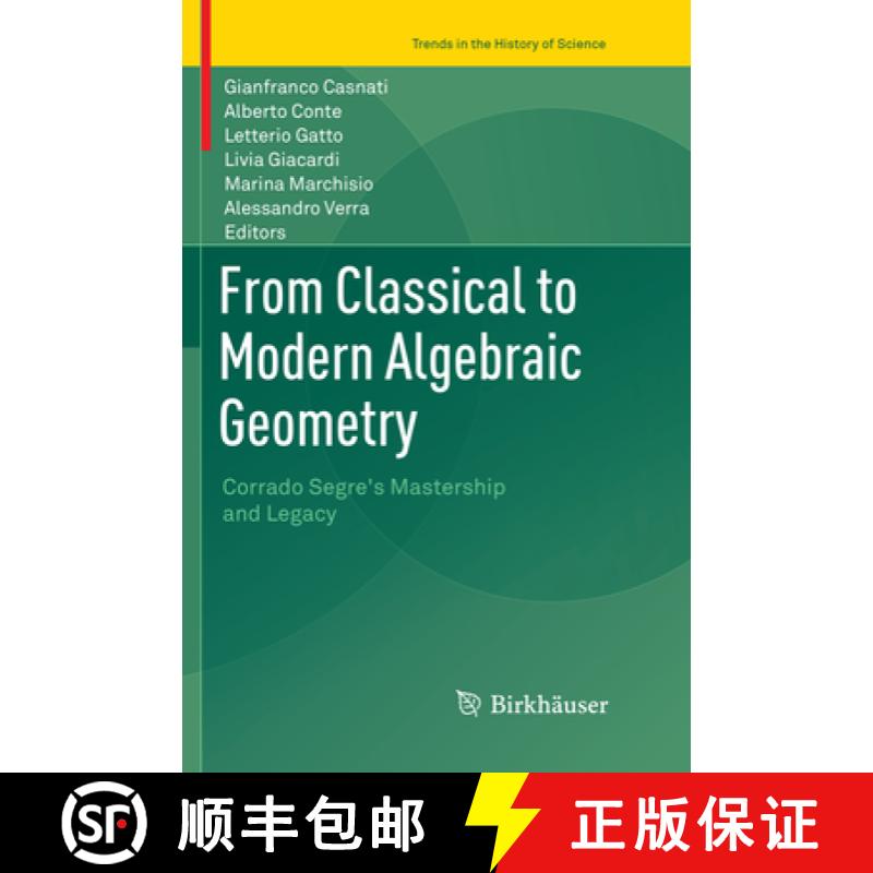 【3-4周达】From Classical to Modern Algebraic Geometry: Corrado Segre's Mastership and Legacy [9783319814162]