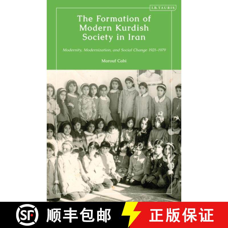 预订 The Formation of Modern Kurdish Society in Iran: Modernity, Modernization and Social Change 1921... [9780755642281]