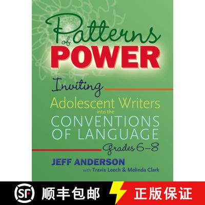 【3-4周达】Patterns of Power, Grades 6-8: Inviting Adolescent Writers Into the Conventions of Language [9781625315151]