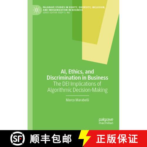 【3-4周达】AI, Ethics, and Discrimination in Business: The DEI Implications of Algorithmic Decision-M... [9783031539213]
