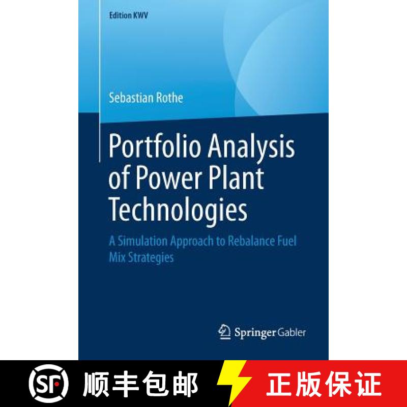 【3-4周达】Portfolio Analysis of Power Plant Technologies : A Simulation Approach to Rebalance Fuel M... [9783658243784]