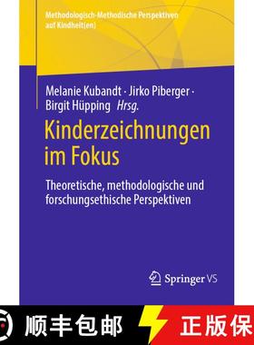 【3-4周达】Kinderzeichnungen im Fokus : Theoretische, methodologische und forschungsethische Perspekt... [9783658485498]