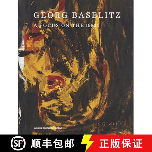 【3-4周达】精装 Georg Baselitz: A Focus on the 1980s [9780995745667]