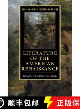 【3-4周达】Cambridge Companion to the Literature of the American Renaissance: - The Cambridge Compani... [9781108420914]