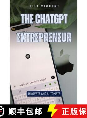 【3-4周达】The ChatGPT Entrepreneur: Innovate and Automate [9798330230310]
