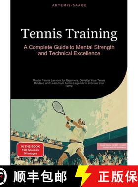 【3-4周达】Tennis Training: A Complete Guide to Mental Strength and Technical Excellence:Master Tenni... [9783384485656]