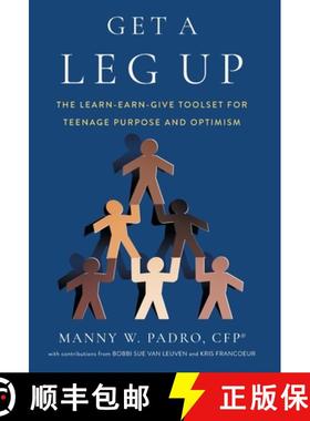 预订 Get A Leg Up: The Learn-Earn-Give Toolset for Teenage Purpose and Optimism [9781544525068]