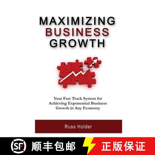 【3-4周达】Maximizing Business Growth: Your Fast Track System for Achieving Exponential Business Grow... [9781939315014]