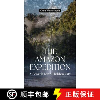 【3-4周达】The Amazon Expedition: A Search for a Hidden City [9798868952425]