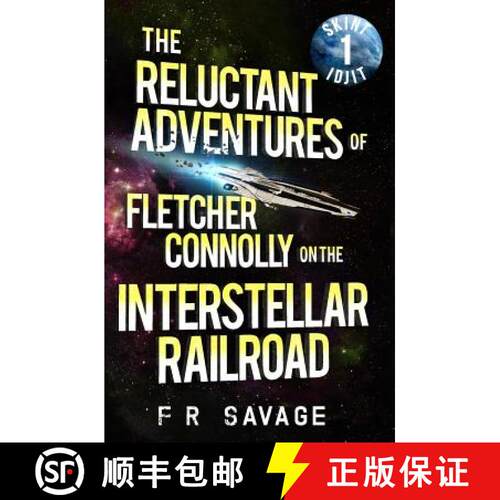 【3-4周达】The Reluctant Adventures of Fletcher Connolly on the Interstellar Railroad Vol. 1: Skint I... [9781937396206]