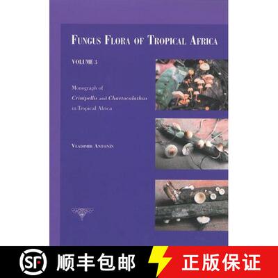预订 Fungus Flora of Tropical Africa, Volume 3: Monograph of Crinipellis and Chaetocalathus in Tropic... [9789072619907]
