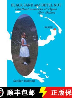 【3-4周达】Black Sand and Betel Nut: Childhood Memories of Papua New Guinea [9781504307031]