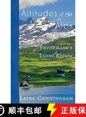 【3-4周达】Altitudes of the Alps: Switzerland's Ticino Region [9781946732897]