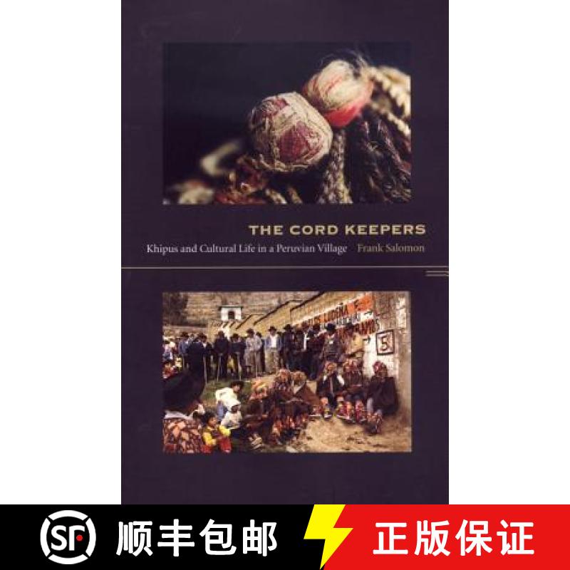 【3-4周达】The Cord Keepers: Khipus and Cultural Life in a Peruvian Village [9780822333906]