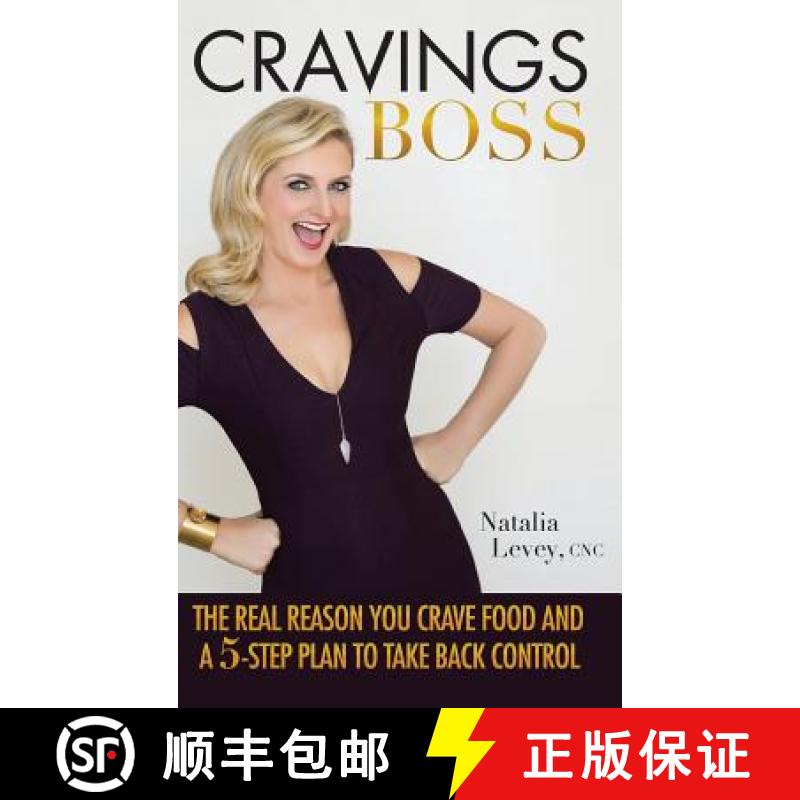 【3-4周达】Cravings Boss: The REAL Reason You Crave Food and a 5-Step Plan to Take Back Control [9781504349963]