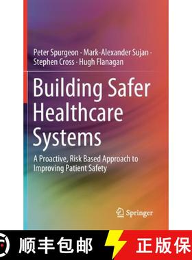 【3-4周达】Building Safer Healthcare Systems : A Proactive, Risk Based Approach to Improving Patient ... [9783030182434]