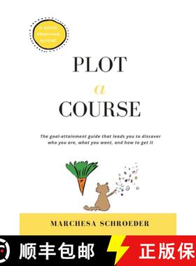 【3-4周达】Plot-A-Course: The Goal-Attainment Guide That Leads You to Discover Who You Are, What You ... [9781734268300]