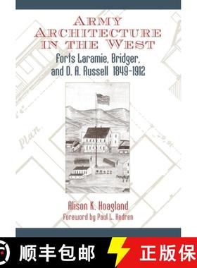 【3-4周达】Army Architecture in the West: Forts Laramie, Bridger, and D. A. Russell, 1849–1912 [9780806136202]