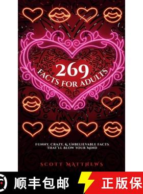 预订 269 Facts For Adults - Funny, Crazy, And Unbelievable Facts That'll Blow Your Mind [9781925992946]