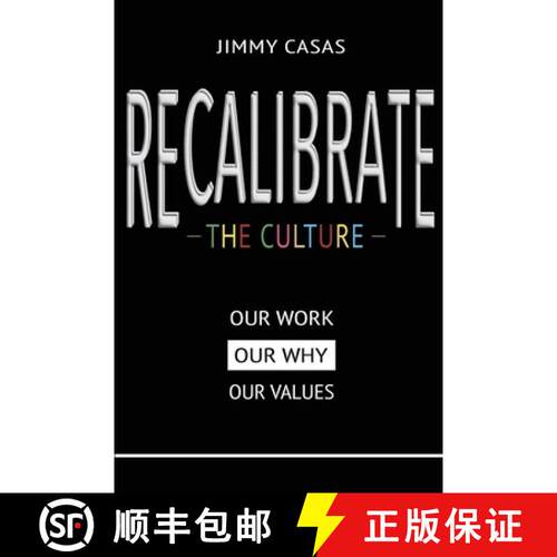 【3-4周达】Recalibrate the Culture: Our Why...Our Work...Our Values: Our [9798986069050]