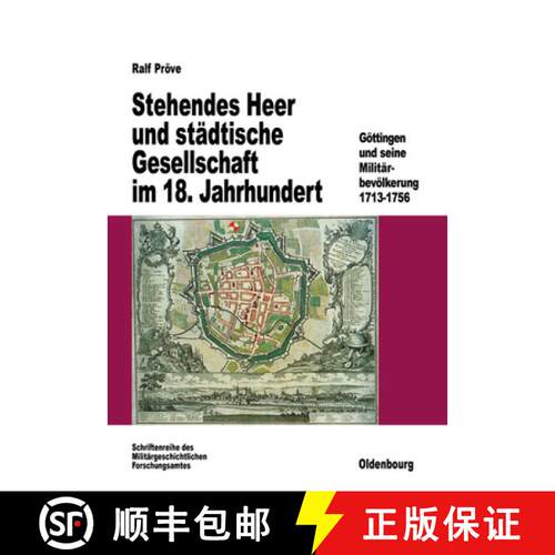 【3-4周达】精装 Stehendes Heer und stadtische Gesellschaft im 18. Jahrhundert: Goettingen Und Seine M... [9783486560602]
