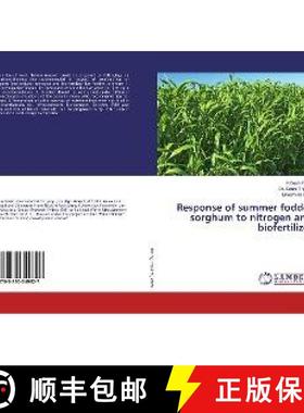 预订 Response of summer fodder sorghum to nitrogen and biofertilizer [9783330349827]