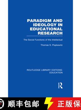 【3-4周达】Paradigm and Ideology in Educational Research (RLE Edu L): The Social Functions of the Int... [9780415504911]