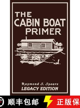 【3-4周达】Cabin Boat Primer (Legacy Edition): The Classic Guide Of Cabin-Life On The Water By Buildi... [9781643891163]