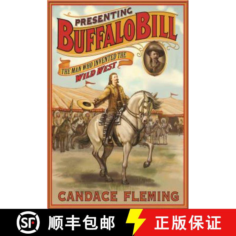 【3-4周达】Presenting Buffalo Bill: The Man Who Invented the Wild West [9781596437630]