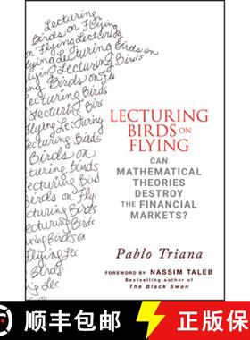 预订 Lecturing Birds on Flying - Can Mathematical Theories Destroy the Financial Markets?: Can Mathem... [9780470406755]