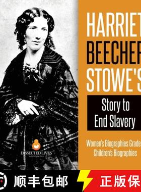 【3-4周达】Harriet Beecher Stowe's Story to End Slavery | Women's Biographies Grade 5 | Children's Bi... [9781541973244]