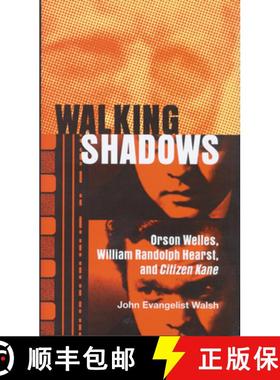 预订 Walking Shadows: Orson Welles, William Randolph Hearst, and Citizen Kane [9780299205003]