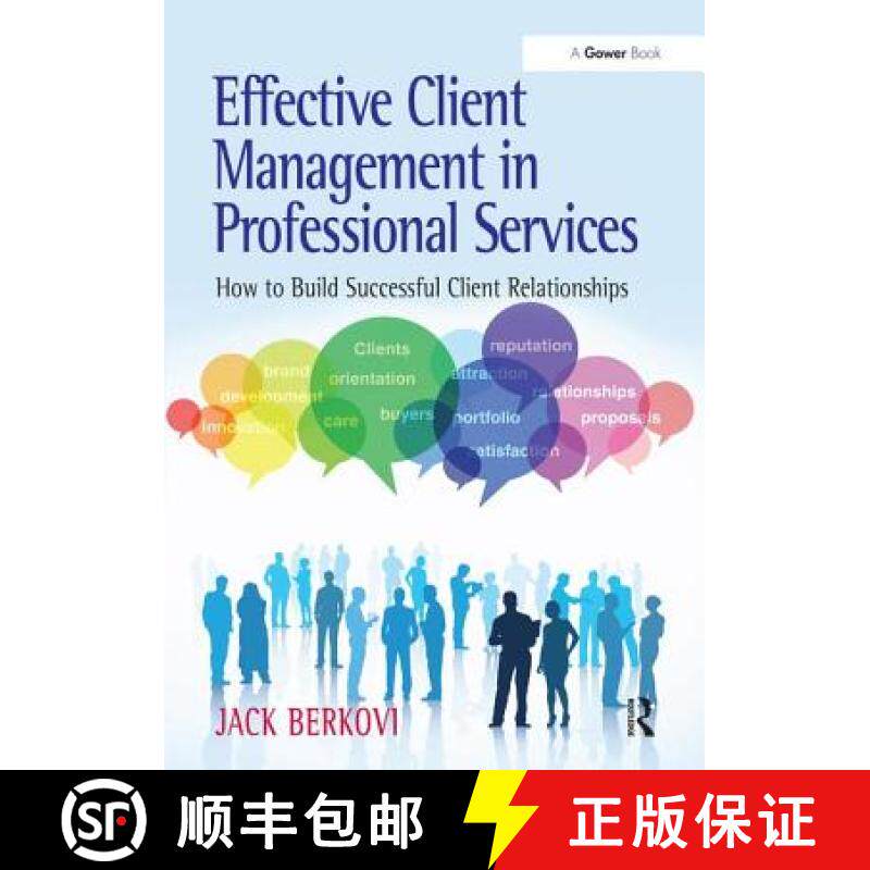 【3-4周达】Effective Client Management in Professional Services: How to Build Successful Client Relat... [9781409437895]