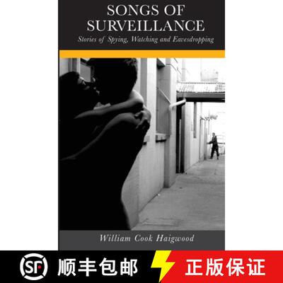 【3-4周达】Songs of Surveillance: Stories of Spying, Watching and Eavesdropping [9781733726214]