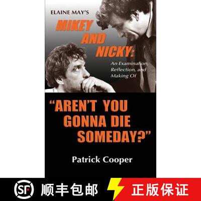 【3-4周达】精装 Aren't You Gonna Die Someday?  Elaine May's Mikey and Nicky: An Examination,  Reflect... [9781629334660]