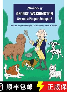 【3-4周达】I Wonder if George Washington Owned a Pooper Scooper? [9781645380047]