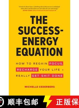 预订 The Success-Energy Equation: How to Regain your Focus, Recharge your Life and Really Get Sh!t Done [9781774580202]