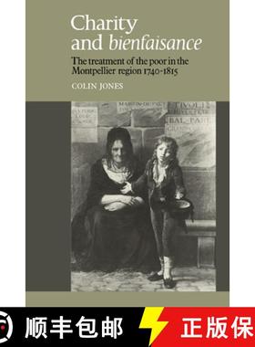 【3-4周达】Charity and Bienfaisance: The Treatment of the Poor in the Montpellier Region 1740 1815 [9780521021883]