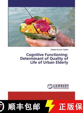 预订 Cognitive Functioning: Determinant of Quality of Life of Urban Elderly [9786200213266]