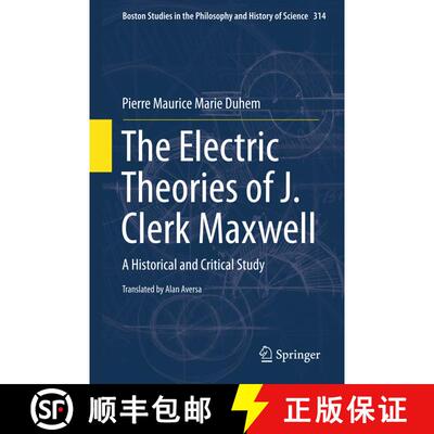 【3-4周达】精装 The Electric Theories of J. Clerk Maxwell : A Historical and Critical Study [9783319185149]